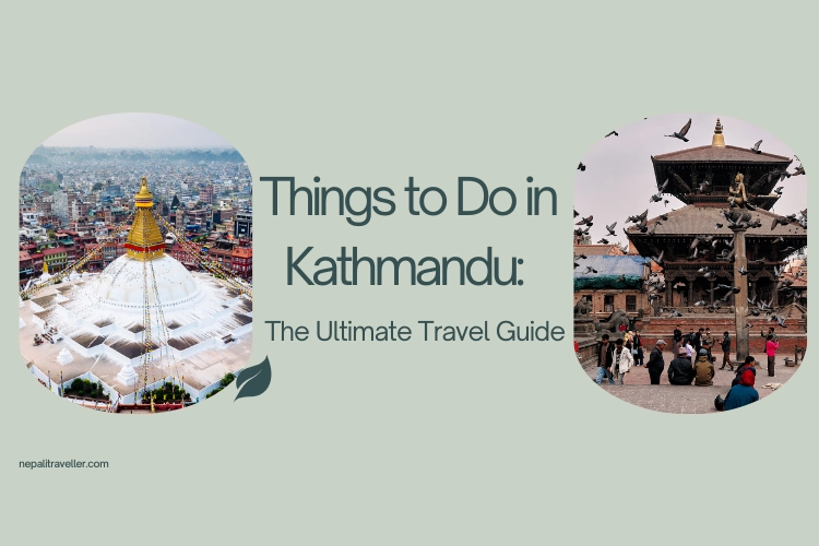 Things to Do in Kathmandu: The Ultimate Travel Guide